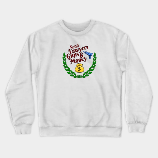 Lawyers Guns and Money Crewneck Sweatshirt by R U Kind Design